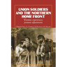 Union Soldiers and the Northern Home Front: Wartime Experiences, Postwar Adjustments