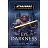 Star Wars: The Eye of Darkness (the High Republic)