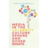 Media in the Celebrity Culture Sphere and Other Essays