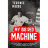 My Big Red Machine: The Tales, Drama, And Revelations Of A Fan Turned Journalist Covering Baseball's Greatest Team: The Tales, Drama, And Revelations