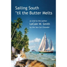 Sailing South 'til the Butter Melts