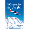 Remember the Magic...: The Story of Horizon Air
