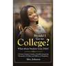 Should I Go To College? What About Student Loan Debt?