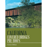 California Covered Bridges Pre 1900's