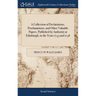 A Collection of Declarations, Proclamations, and Other Valuable Papers. Published by Authority at Edinburgh, in the Years 1745 and 1746