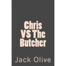 Chris VS The Butcher