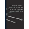 Contributions of Geometry to the Main Stream of Mathematics
