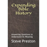 Expanding Bible History: Answering Questions to Understand Its Meaning