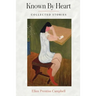 Known By Heart: Collected Stories