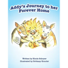 Addy's Journey to her Forever Home (Mom's Choice Award Winner)