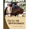I'm Lu the Hippopotamus