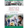 Seattle's Medic One: How We Don't Die