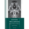 Anton Walbrook: A Life of Masks and Mirrors