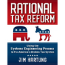 Rational Tax Reform: Using the Systems Engineering Process to Fix America's Broken Tax System