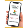 Grown Up Stuff for Dummies: Some thoughts for being an adult in C21