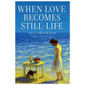 When Love Becomes Still-Life