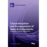 Characterization and Encapsulation of Natural Antioxidants: Interaction, Protection and Delivery