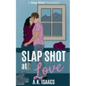 Slap Shot at Love: a friends to lovers hockey romance