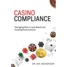Casino Compliance: Managing Risk in Land-Based and iGaming Environments