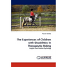 The Experiences of Children with Disabilities in Therapeutic Riding