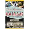 Classic Restaurants of New Orleans