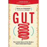 Gut: The Inside Story of Our Body's Most Underrated Organ