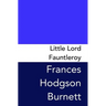 Little Lord Fauntleroy: Original and Unabridged