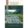 The True God of Hawaiʻi: The Case for ʻĪo