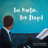 For Martin, Ben Played