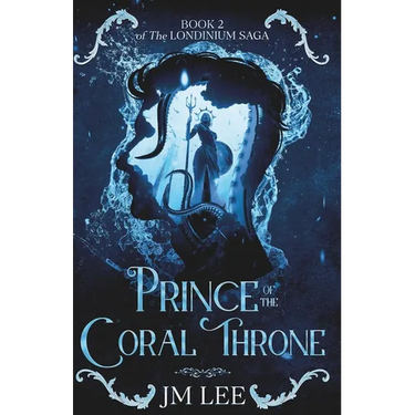 Prince of the Coral Throne: Book 2 of The Londinium Saga