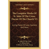 The Complete Works Of St. John Of The Cross, Doctor Of The Church V3: Living Flame Of Love, Cautions And More