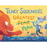 Teaky Squeaker's Greatest Plan