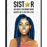 Sistar: An Adult Coloring Book BASFAS (By A Sis For A Sis)