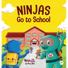 Ninjas Go to School: A Rhyming Children's Book About School