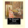 St. Ronan's Well. By: Sir Walter Scott (Complete set volume 1, 2 and 3): Waverley Novels. Saint Ronan's Well is a novel by Sir Walter Scott.