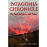 Patagonia Chronicle: On Foot in Torres del Paine