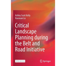 Critical Landscape Planning During the Belt and Road Initiative