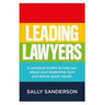 Leading Lawyers: A Practical Toolkit to Help You Adjust Your Leadership Style and Deliver Great Results