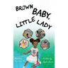 Brown Baby, Little Lady