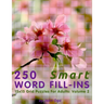 250 Smart Word Fill-Ins: 15x15 Grid Puzzles For Adults: Volume 2