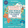 Prisoners of Geography: Our World Explained in 12 Simple Maps (Illustrated Young Readers Edition)
