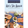 Let's Do Lunch: Love Defined by a Lifetime of Action