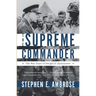 The Supreme Commander: The War Years of General Dwight D. Eisenhower