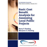 Basic Cost Benefit Analysis for Assessing Local Public Projects
