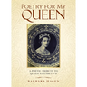Poetry for My Queen: A Poetic Tribute to Queen Elizabeth II