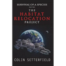 The Habitat Relocation Project: Survival of a Species
