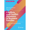 Conflicts and Conflict Dynamics in Business Families: Dealing with Internal Family Disputes