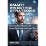 Smart Investing Strategies: Maximize Your Wealth with Proven Techniques and Expert Tips