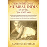 GROWING UP IN MUMBAI, INDIA IN 1940s, '50s AND '60s: Includes stories strangely connected with Diwali, World War I, World War II, India's Independence