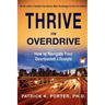 Thrive In Overdrive: How to Navigate Your Overloaded Lifestyle